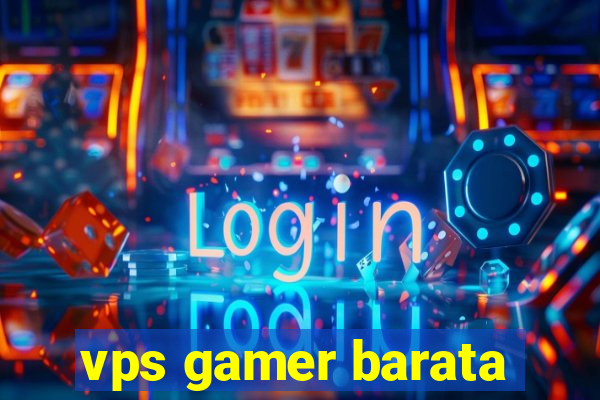 vps gamer barata